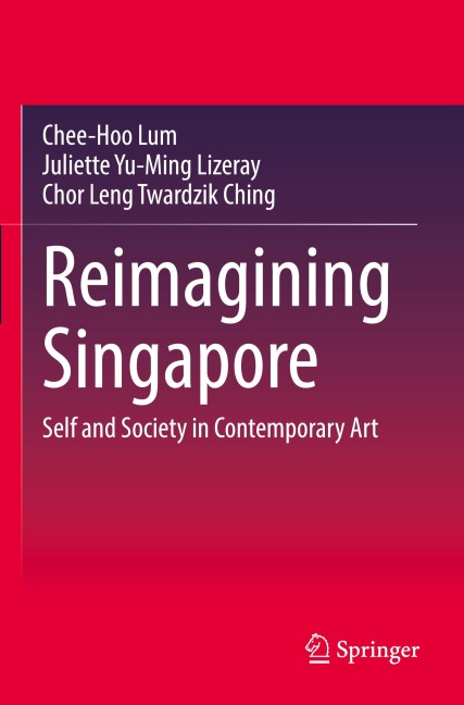Reimagining Singapore: Self and Society in Contemporary Art