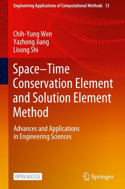 Space-Time Conservation Element and Solution Element Method: Advances and Applications in Engineering Sciences