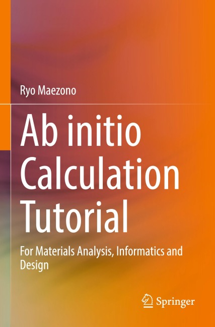 Ab initio Calculation Tutorial: For Materials Analysis, Informatics and Design