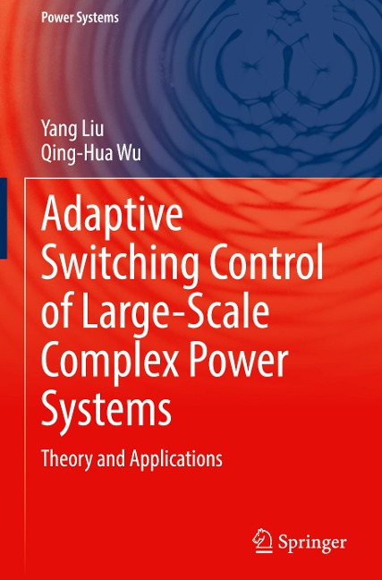 Adaptive Switching Control of Large-Scale Complex Power Systems: Theory and Applications