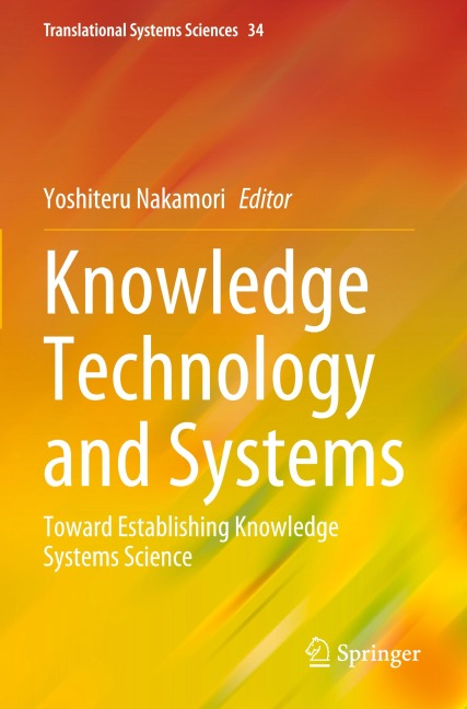 Knowledge Technology and Systems: Toward Establishing Knowledge Systems Science