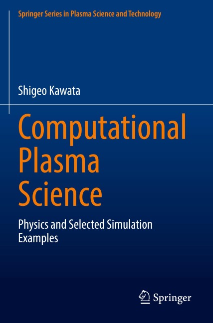 Computational Plasma Science: Physics and Selected Simulation Examples