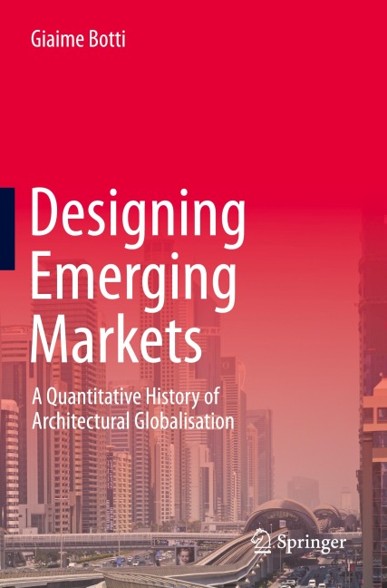 Designing Emerging Markets: A Quantitative History of Architectural Globalisation