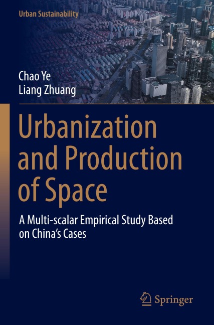 Urbanization and Production of Space: A Multi-scalar Empirical Study Based on Chinas Cases