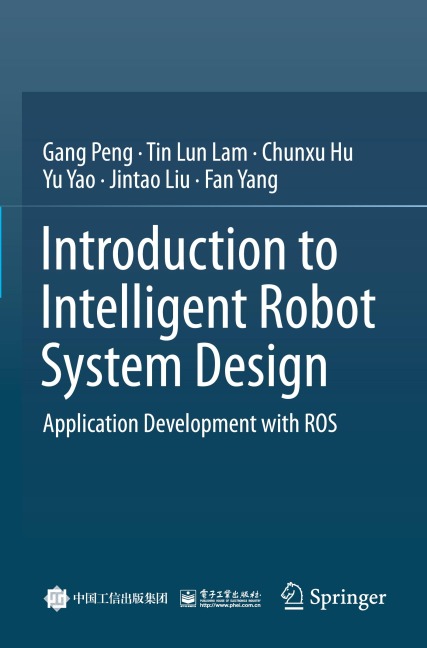 Introduction to Intelligent Robot System Design: Application Development with ROS