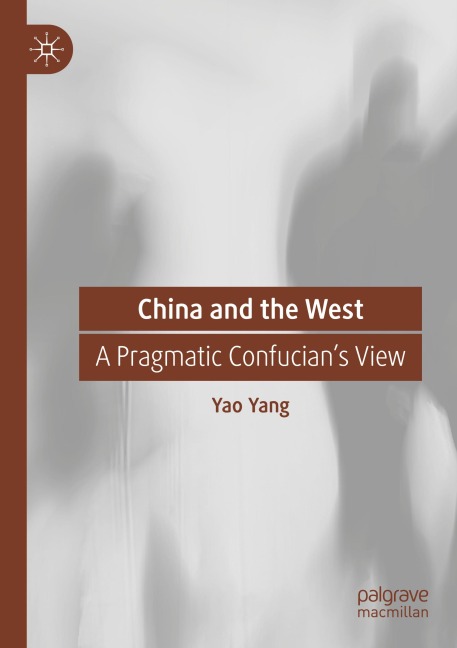 China and the West: A Pragmatic Confucians View
