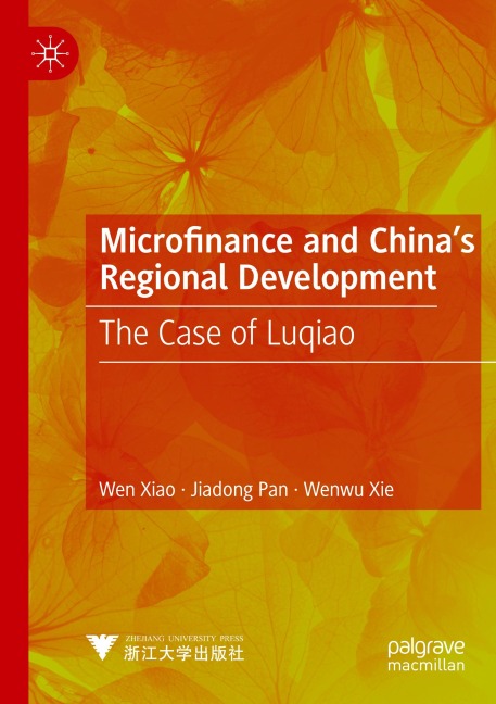 Microfinance and Chinas Regional Development: The Case of Luqiao