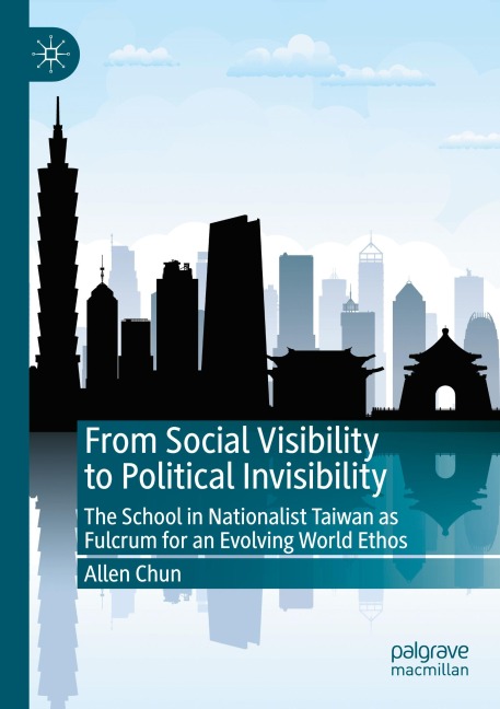 From Social Visibility to Political Invisibility: The School in Nationalist Taiwan as Fulcrum for an Evolving World Ethos