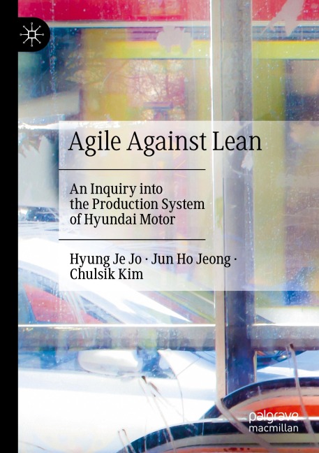 Agile Against Lean: An Inquiry into the Production System of Hyundai Motor