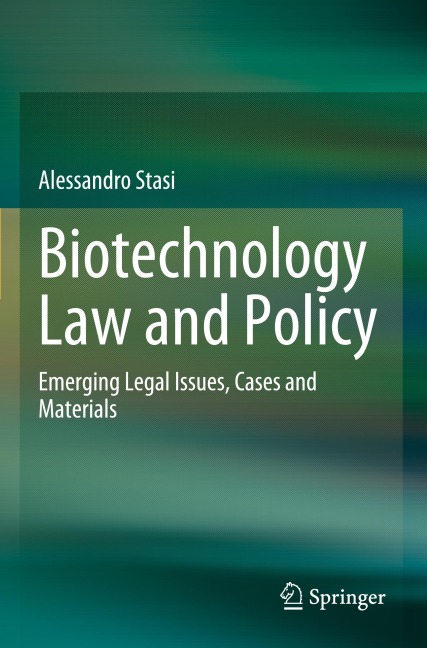 Biotechnology Law and Policy: Emerging Legal Issues, Cases and Materials