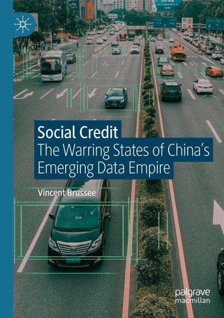 Social Credit: The Warring States of Chinas Emerging Data Empire