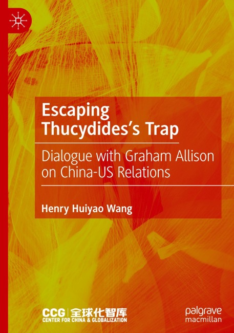 Escaping Thucydidess Trap: Dialogue with Graham Allison on China-US Relations