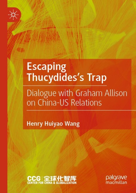 Escaping Thucydidess Trap: Dialogue with Graham Allison on China-US Relations