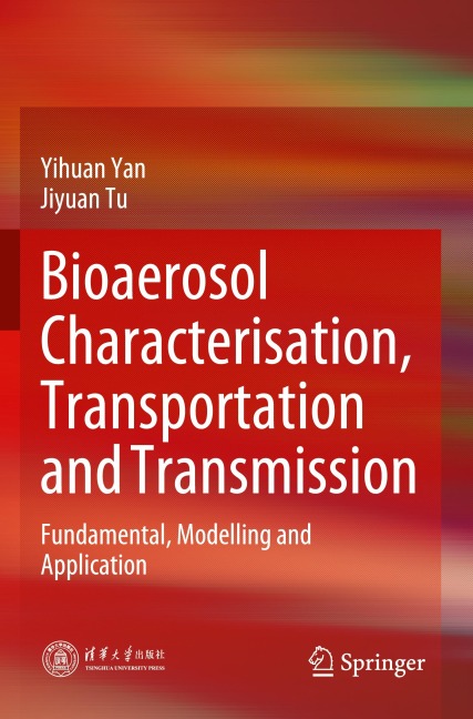 Bioaerosol Characterisation, Transportation and Transmission: Fundamental, Modelling and Application