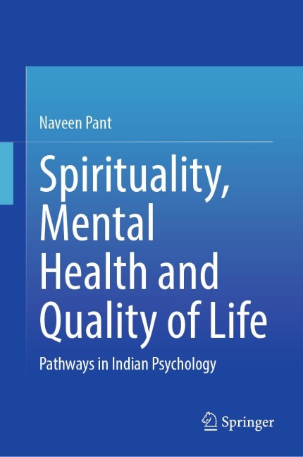 Spirituality, Mental Health and Quality of Life: Pathways in Indian Psychology