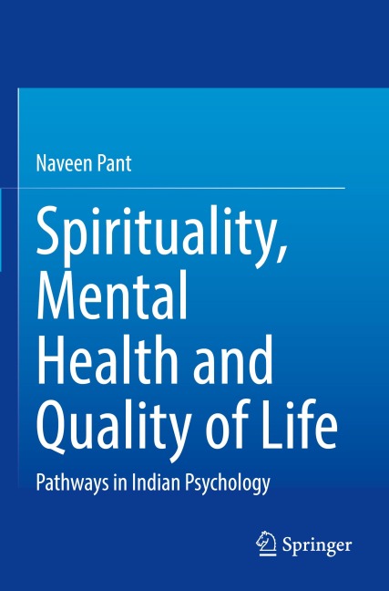 Spirituality, Mental Health and Quality of Life: Pathways in Indian Psychology