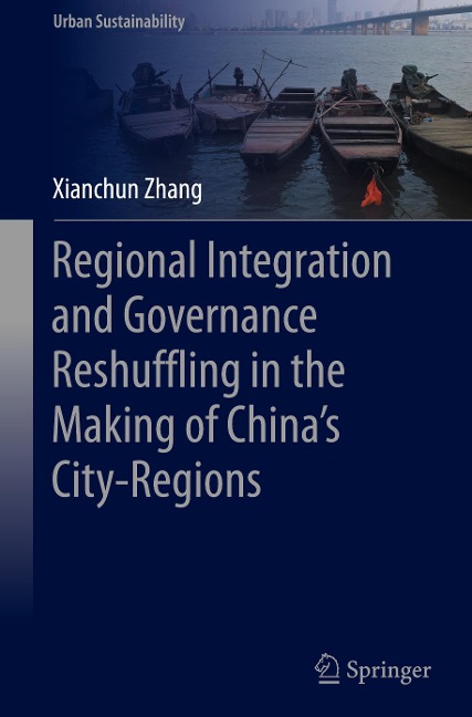 Regional Integration and Governance Reshuffling in the Making of Chinas City-Regions