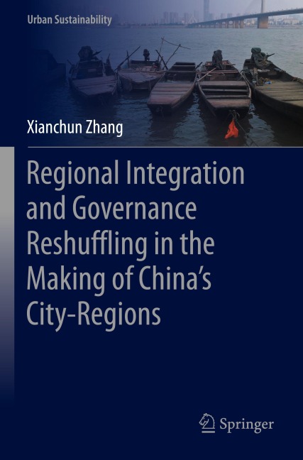 Regional Integration and Governance Reshuffling in the Making of Chinas City-Regions