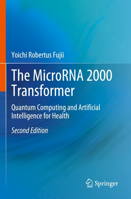The MicroRNA 2000 Transformer: Quantum Computing and Artificial Intelligence for Health