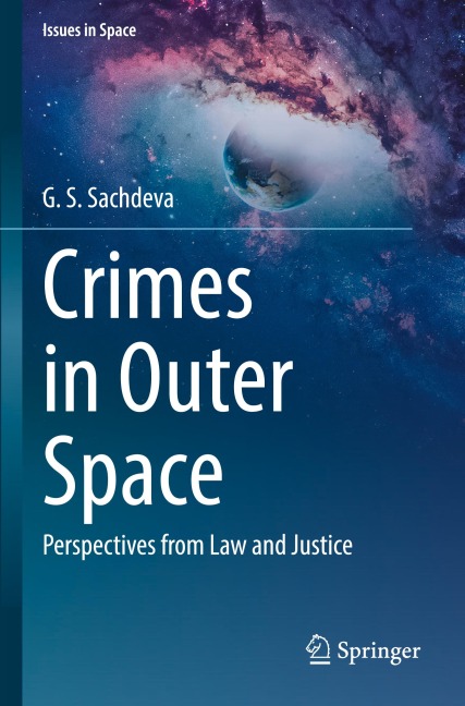 Crimes in Outer Space: Perspectives from Law and Justice