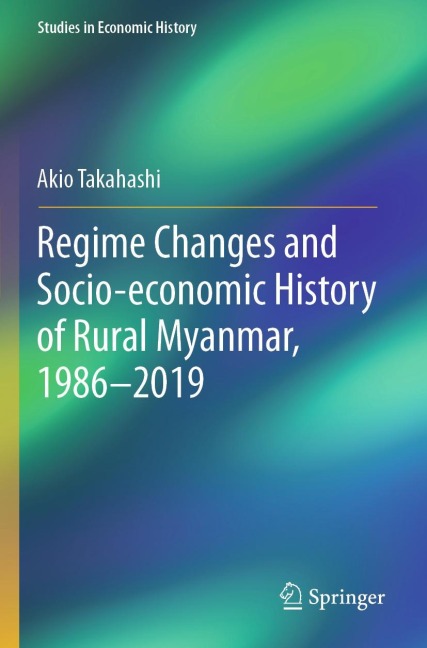 Regime Changes and Socio-Economic History of Rural Myanmar, 1986-2019