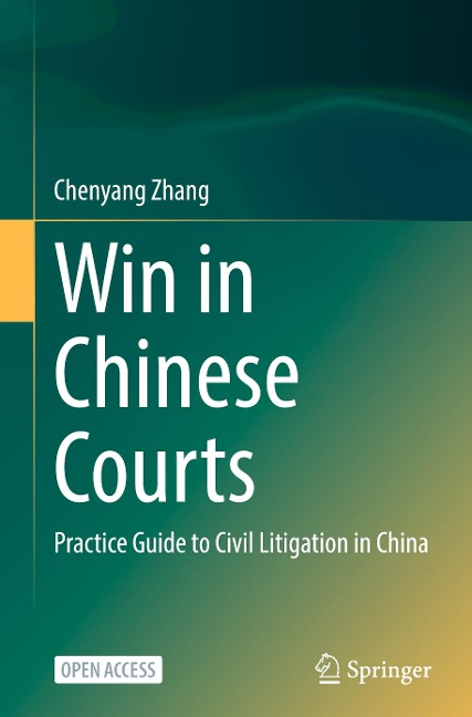 Win in Chinese Courts: Practice Guide to Civil Litigation in China