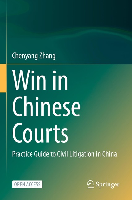 Win in Chinese Courts: Practice Guide to Civil Litigation in China