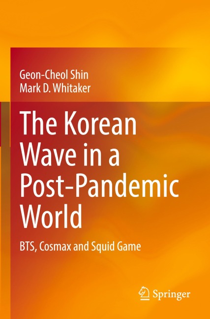 The Korean Wave in a Post-Pandemic World: BTS, Cosmax and Squid Game