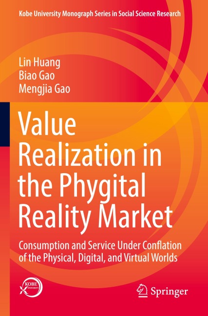 Value Realization in the Phygital Reality Market: Consumption and Service Under Conflation of the Physical, Digital, and Virtual Worlds