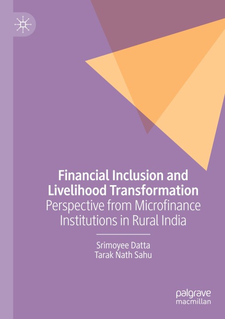 Financial Inclusion and Livelihood Transformation: Perspective from Microfinance Institutions in Rural India
