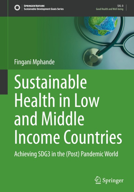 Sustainable Health in Low and Middle Income Countries: Achieving SDG3 in the (Post) Pandemic World