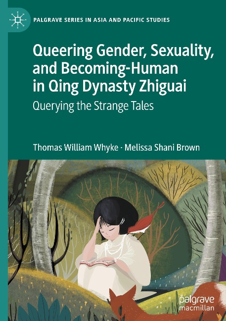 Queering Gender, Sexuality, and Becoming-Human in Qing Dynasty Zhiguai: Querying the Strange Tales