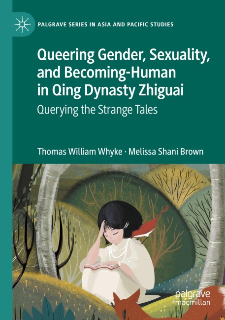 Queering Gender, Sexuality, and Becoming-Human in Qing Dynasty Zhiguai: Querying the Strange Tales