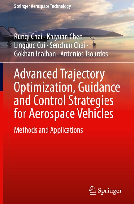 Advanced Trajectory Optimization, Guidance and Control Strategies for Aerospace Vehicles: Methods and Applications