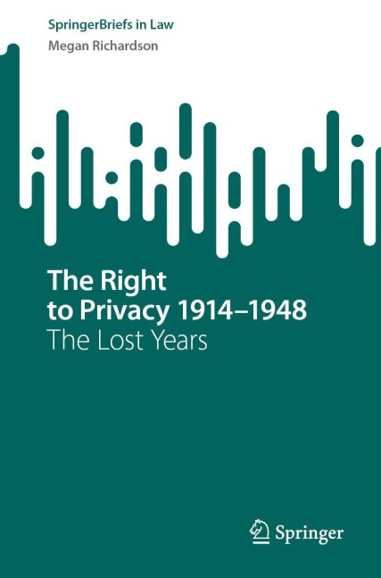The Right to Privacy 1914-1948: The Lost Years