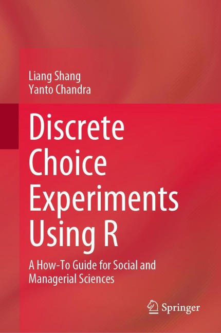 Discrete Choice Experiments Using R: A How-To Guide for Social and Managerial Sciences