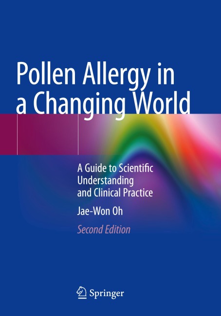 Pollen Allergy in a Changing World: A Guide to Scientific Understanding and Clinical Practice