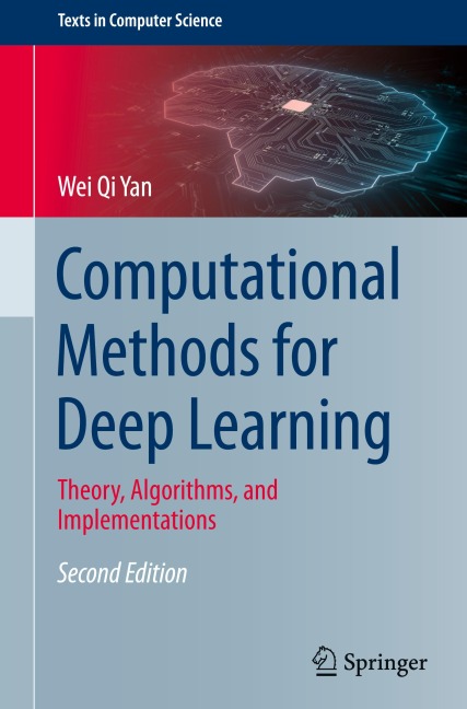 Computational Methods for Deep Learning: Theory, Algorithms, and Implementations