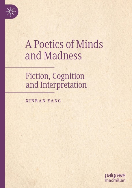 A Poetics of Minds and Madness: Fiction, Cognition and Interpretation