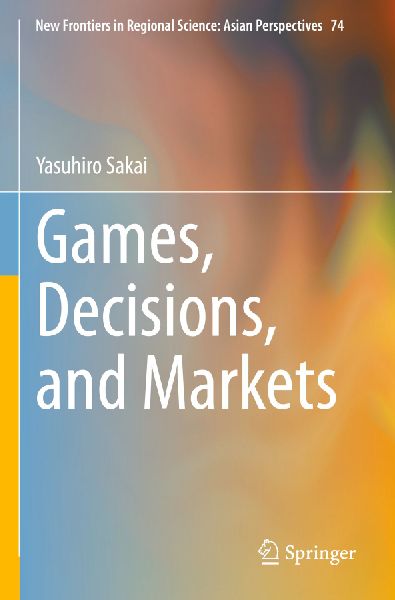 Games, Decisions, and Markets