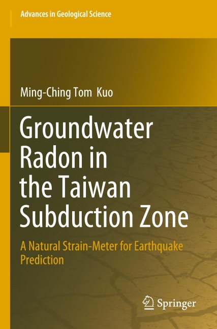 Groundwater Radon in the Taiwan Subduction Zone: A Natural Strain-Meter for Earthquake Prediction