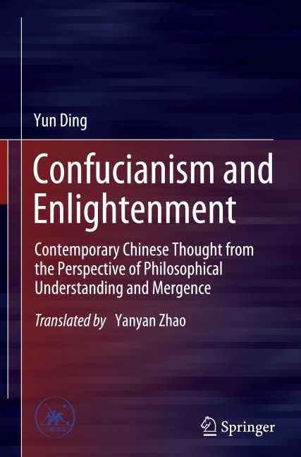 Confucianism and Enlightenment: Contemporary Chinese Thought from the Perspective of Philosophical Understanding and Mergence