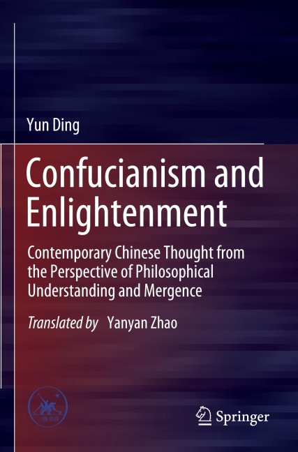 Confucianism and Enlightenment: Contemporary Chinese Thought from the Perspective of Philosophical Understanding and Mergence