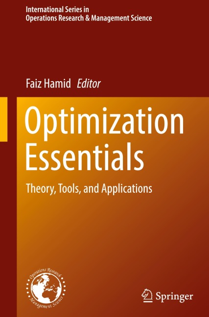 Optimization Essentials: Theory, Tools, and Applications