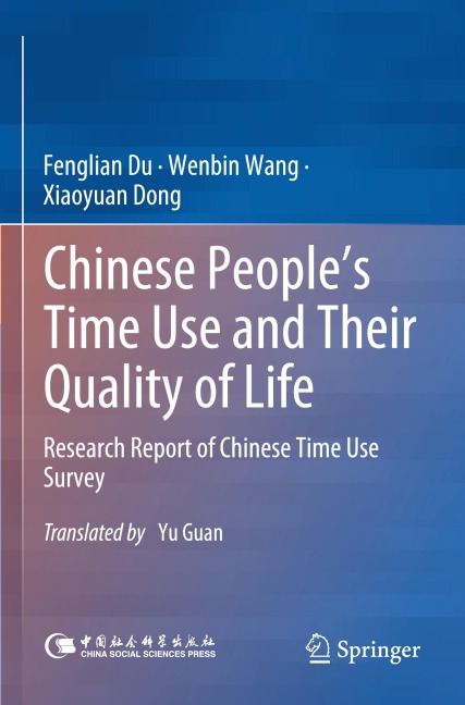 Chinese Peoples Time Use and Their Quality of Life: Research Report of Chinese Time Use Survey