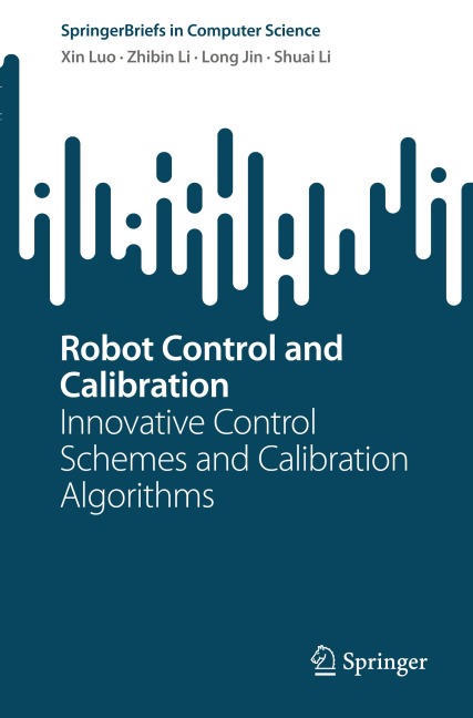 Robot Control and Calibration: Innovative Control Schemes and Calibration Algorithms