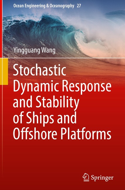 Stochastic Dynamic Response and Stability of Ships and Offshore Platforms