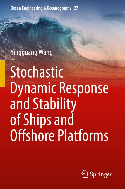 Stochastic Dynamic Response and Stability of Ships and Offshore Platforms