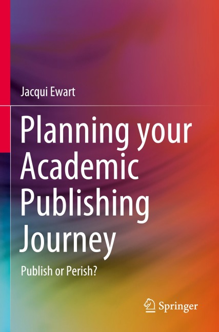 Planning your Academic Publishing Journey: Publish or Perish?