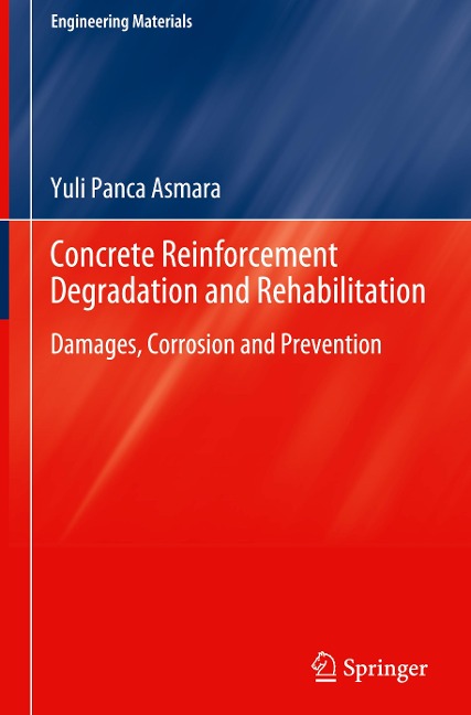 Concrete Reinforcement Degradation and Rehabilitation: Damages, Corrosion and Prevention